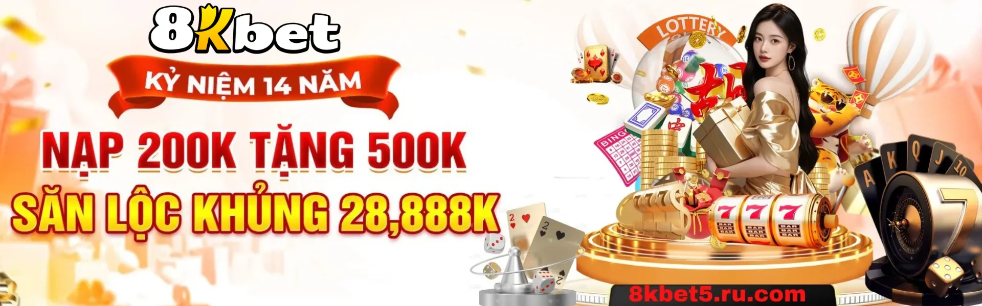 8KBET kĩ niệm 14 năm nạp 200k tặng 500k săn lộc khủng 28,888k